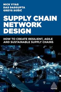 Supply Chain Network Design: How to Create Resilient, Agile and Sustainable Supply Chains