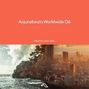 Various Artists - Anjunabeats Worldwide 06 (Mixed By Jason Ross) (2016)