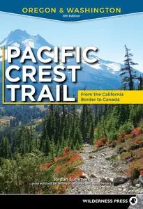 Oregon & Washington: From the California Border to Canada (Pacific Crest Trail), 8th Edition