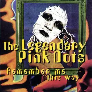 The Legendary Pink Dots: Discography Part 7 (1995-2011)