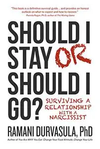 Should I Stay or Should I Go?: Surviving a Relationship with a Narcissist