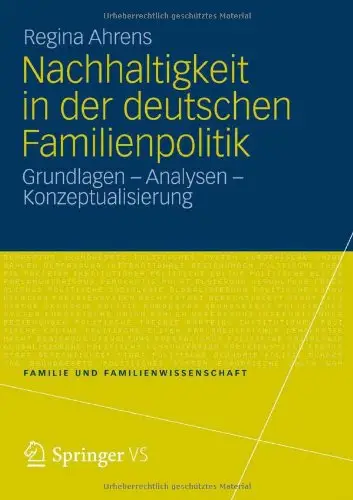 Nachhaltigkeit in der deutschen Familienpolitik: Grundlagen - Analysen - Konzeptualisierung