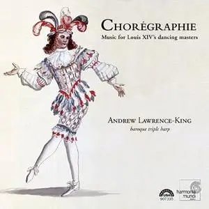 Chorégraphie - Music for Louis XIVs dancing masters - Andrew Lawrence-King