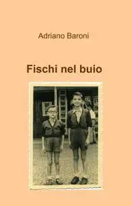 Fischi nel buio