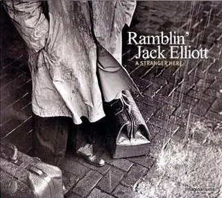 Ramblin Jack Elliott - A Stranger Here (2009)