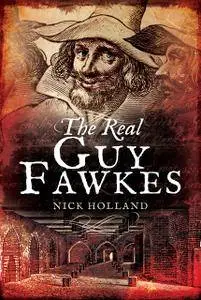 The Real Guy Fawkes