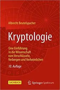 Kryptologie: Eine Einführung in die Wissenschaft vom Verschlüsseln, Verbergen und Verheimlichen (Repost)