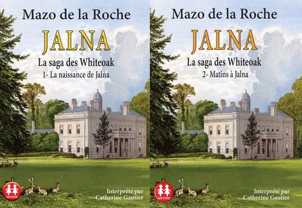 Mazo de la Roche, "Jalna - La saga des Whiteoak", tomes 1 et 2