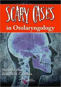 Scary Cases in Otolaryngology