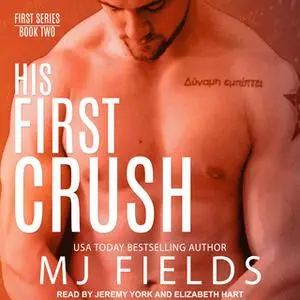 «His First Crush» by MJ Fields