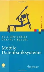 Mobile Datenbanksysteme: Architektur, Implementierung, Konzepte