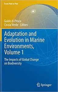 Adaptation and Evolution in Marine Environments, Volume 1: The Impacts of Global Change on Biodiversity