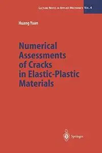 Numerical Assessments of Cracks in Elastic-Plastic Materials