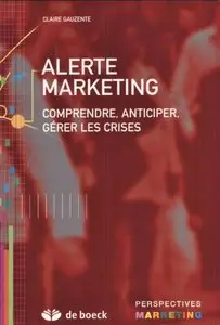 Alerte marketing : Comprendre, anticiper, gérer les crises