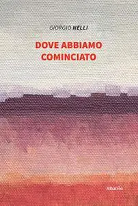 Giorgio Nelli - Dove abbiamo cominciato