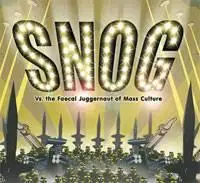 Snog Vs. The Faecal Juggernaut Of Mass Culture (2006)