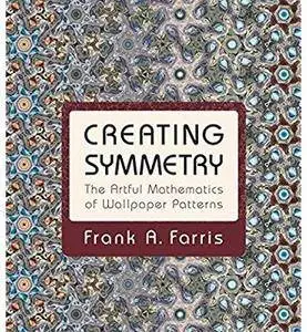 Creating Symmetry: The Artful Mathematics of Wallpaper Patterns [Repost]