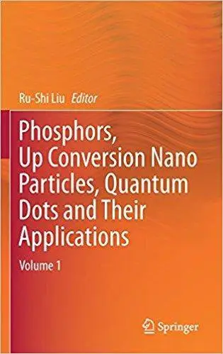 Phosphors, Up Conversion Nano Particles, Quantum Dots and Their Applications: Volume 1