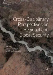 Cross-Disciplinary Perspectives on Regional and Global Security