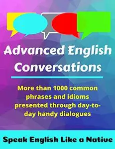 Advanced English Conversations: Speak English Like a Native