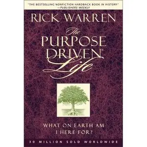 Rick Warren - The Purpose-Driven Life: What on Earth Am I Here For?