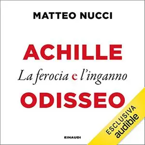 «Achille e Odisseo» by Matteo Nucci