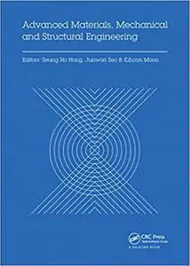 Advanced Materials, Mechanical and Structural Engineering (Repost)