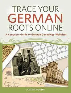 Trace Your German Roots Online: A Complete Guide to German Genealogy Websites (repost)