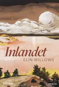 «Inlandet» by Elin Willows