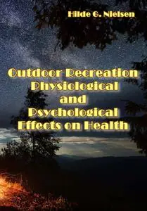 "Outdoor Recreation: Physiological and Psychological Effects on Health" ed. by Hilde G. Nielsen