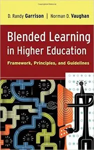 Blended Learning in Higher Education: Framework, Principles, and Guidelines 1st Edition