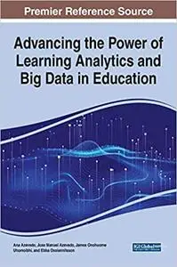 Advancing the Power of Learning Analytics and Big Data in Education