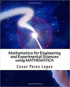 Mathematics for Engineering and Experimental Sciences using Mathematica