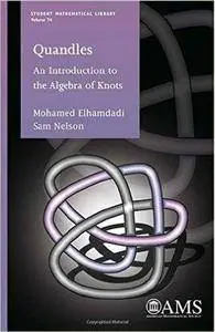 Quandles: An Introduction to the Algebra of Knots