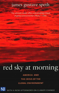 James Gustave Speth - Red Sky at Morning: America and the Crisis of the Global Environment, Second Edition
