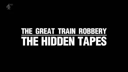 Ch4. - The Great Train Robbery: The Hidden Tapes (2019)