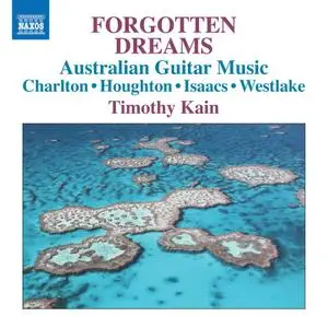 Timothy Kain - Forgotten Dreams: Australian Guitar Music (2019) [Official Digital Download 24/96]