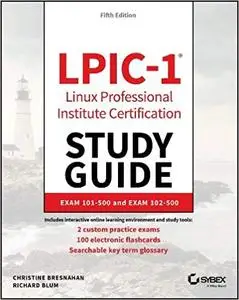 LPIC-1 Linux Professional Institute Certification Study Guide: Exam 101-500 and Exam 102-500 Ed 5