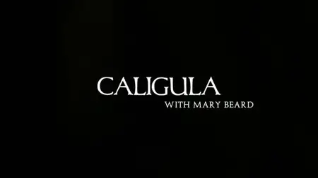 BBC - Caligula with Mary Beard (2013)