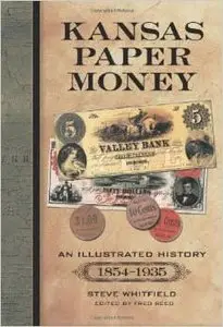Kansas Paper Money: An Illustrated History, 1854-1935 (repost)