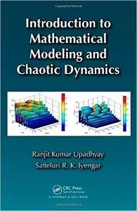Introduction to Mathematical Modeling and Chaotic Dynamics (Repost)