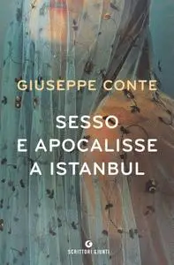 Giuseppe Conte - Sesso e apocalisse a Istanbul