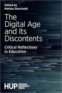 The Digital Age and Its Discontents: Critical Reflections in Education