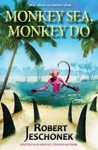 «Monkey Sea, Monkey Do» by Robert Jeschonek