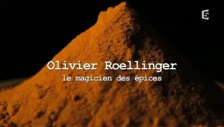 (Fr5) Olivier Roellinger, le magicien des épices (2011)