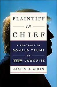 Plaintiff in Chief: A Portrait of Donald Trump in 3,500 Lawsuits