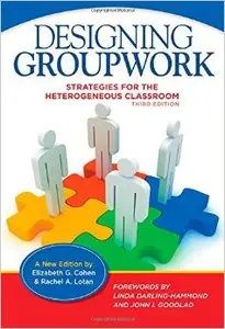 Designing Groupwork: Strategies for the Heterogeneous Classroom