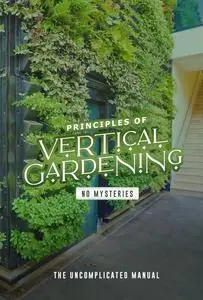 Mystery-Free Vertical Gardening Principles