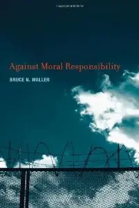 Against Moral Responsibility (Repost)