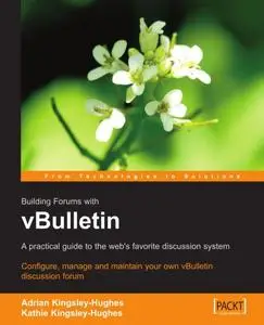 vBulletin: A Users Guide: Configure, manage and maintain your own vBulletin discussion forum (Repost)